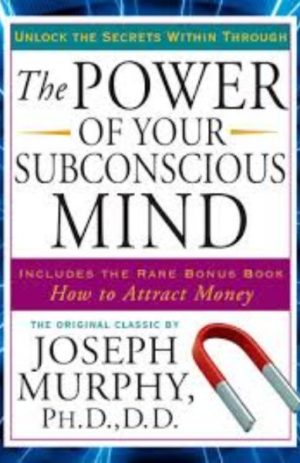 The Power of Your Subconscious Mind