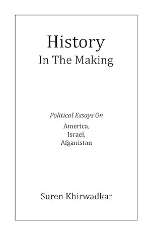 History In The Making Political Essays On America, Israel, Afghanistan