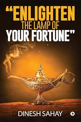 “Enlighten the Lamp of Your Fortune”