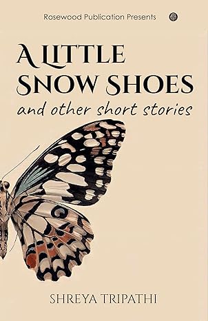 A little Snow Shoes And Other Short Stories