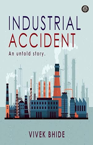 INDUSTRIAL ACCIDENT – An Untold Story