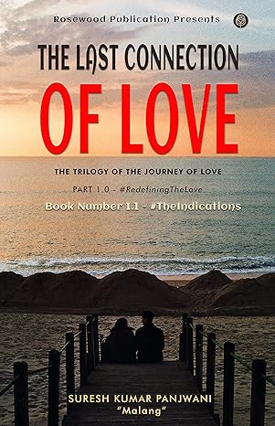 THE LAST CONNECTION OF LOVE ” PART 1.0- THE INDICATIONS