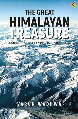 The Great Himalayan Treasure: About Life, Balance and Success