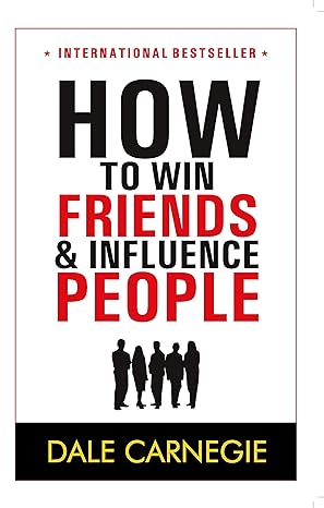 How to Win Friends And Influence People