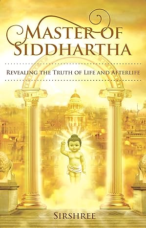 Master of Siddhartha: Revealing the Truth of Life and Afterlife