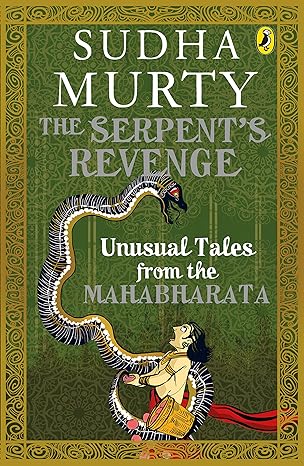 The Serpent’s Revenge: Unusual Tales from the Mahabharata