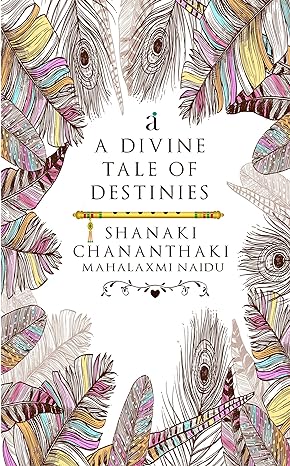 A Divine Tale of Destinies Shanaki Chananthaki