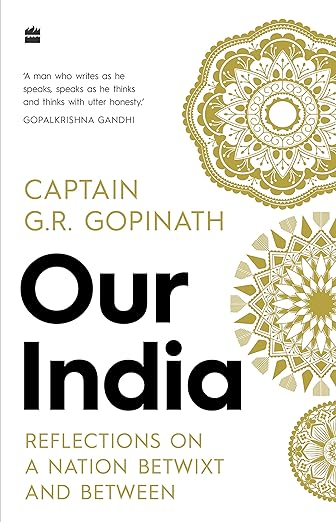 Our India: Reflections on a Nation Betwixt and Between