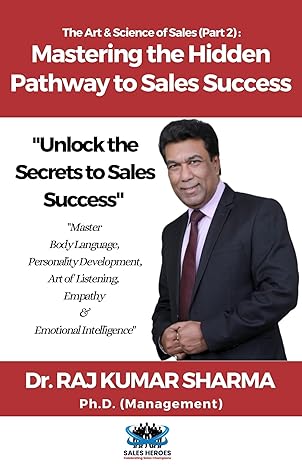 Mastering the Hidden Pathway to Sales Success: The Art & Science of Sales Part-2